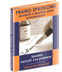 Prawo Spadkowe - Poradnik Z Wzorami Pism Procesowych - Honorata Kwiczal